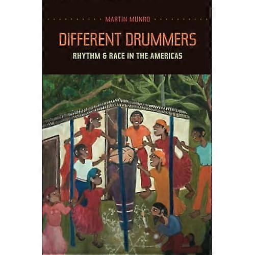Different Drummers: Rhythm and Race in the Americas