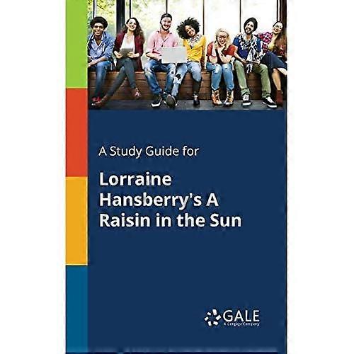 A Study Guide for Lorraine -  Hansberry's A Raisin in  - the Sun