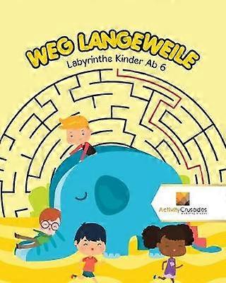 Weg Langeweile  Labyrinthe Kinder Ab 6