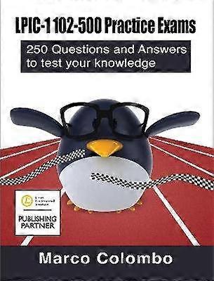 LPIC-1 102-500 Practice Exams: 250 Questions and Answers to Test Your Knowledge