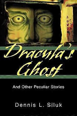 Dracula's Ghost And Other Peculiar Stories