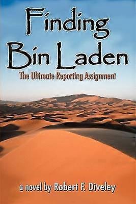 Finding Bin Laden The Ultimate Reporting Assignment
