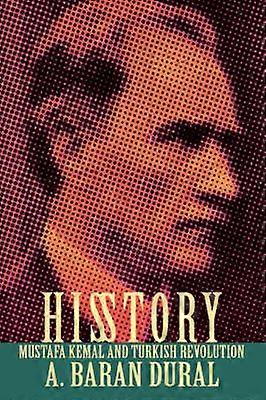 His Story Mustafa Kemal and Turkish Revolution