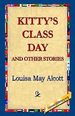 Kitty's Class Day and Other Stories
