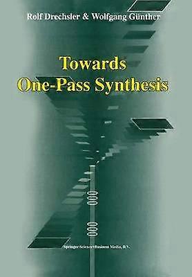 Towards One-Pass Synthesis