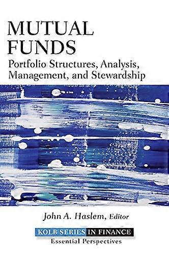 Mutual Funds: Portfolio Structures Analysis Management and Stewardship