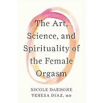 Art, science et spiritualité de l’orgasme féminin