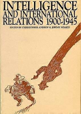 Intelligence and International Relations 1900-1945