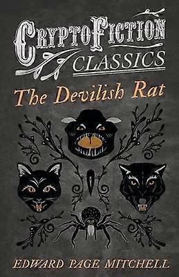 The Devilish Rat Cryptofiction Classics  Weird Tales of Strange Creatures