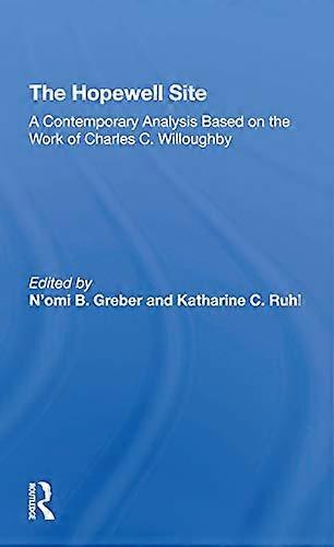 The Hopewell Site: A Contemporary Analysis Based On The Work Of Charles C. Willoughby