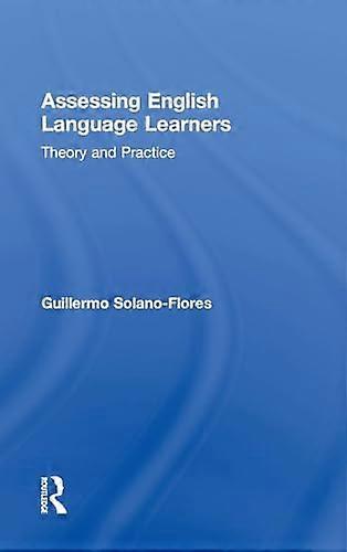 Assessing English Language Learners: Theory and Practice