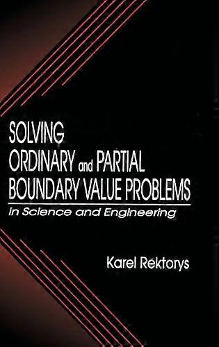 Solving Ordinary and Partial Boundary Value Problems in Science and Engineering