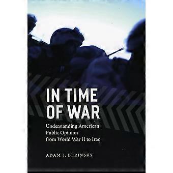 I krigstid: forstå amerikanske opinionen fra andre VERDENSKRIG til Irak