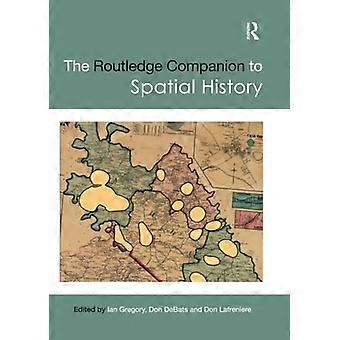 Der Routledge-Begleiter zur Raumgeschichte (Routledge Companions)