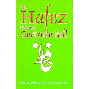 The Hafez Poems of Gertrude Bell: With the Original Persian on the Facing Page (Classics of Persian Literature)