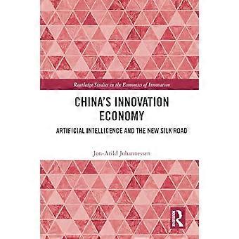 Chinas Innovationswirtschaft: Künstliche Intelligenz und die Neue Seidenstraße (Routledge Studies in the Economics of Innovation)