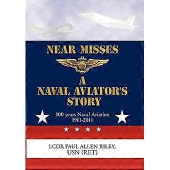 Near Misses: a Naval Aviator's Story
