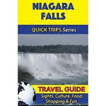 Niagara Falls Reisgids (Quick Trips Series): Bezienswaardigheden, Cultuur, Eten, Winkelen & Plezier