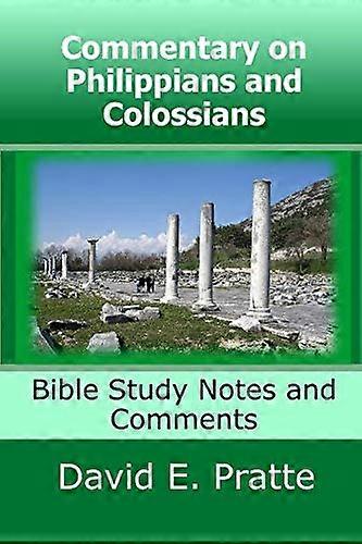 Commentary on Philippians  - and Colossians: Bible Study -  Notes and Comments