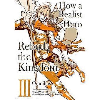 Wie ein realistischer Held das Königreich wieder aufbaute (Manga): Omnibus 3 (Wie ein realistischer Held das Königreich wieder aufbaute (Manga))