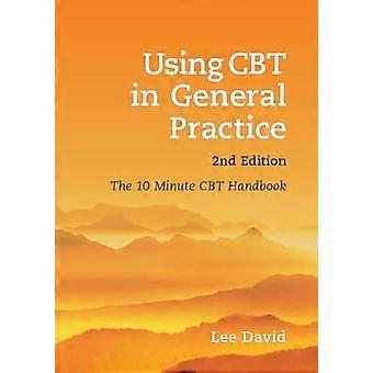 Mit CBT in Allgemeinmedizin, zweite Ausgabe: das 10-Minuten-CBT-Handbuch