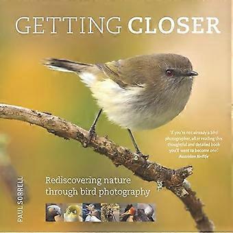 Getting Closer : Die Natur durch Vogelfotografie neu entdecken