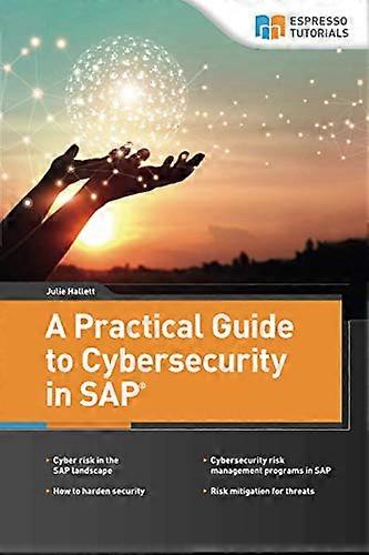 A Practical Guide to Cybersecurity in SAP