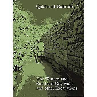 Qala'at al-Bahrain 3: Die westliche und südliche Stadtmauer und andere Ausgrabungen (Veröffentlichungen der Jütländischen Archäologischen Gesellschaft)