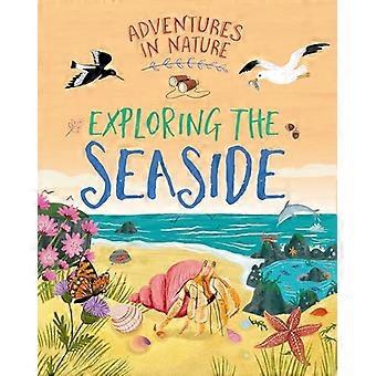 Adventures in Nature Exploring the Seaside