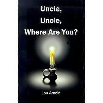 Uncle, uncle, where are you