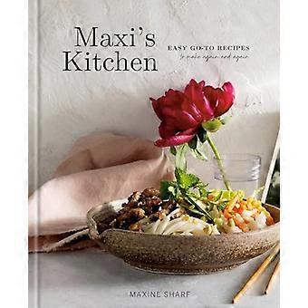 La cucina di Maxi: Ricette facili e veloci da preparare più e più volte: un libro di cucina