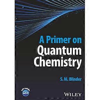 A Primer on Quantum Chemistry