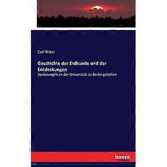 Geschichte Der Erdkunde Und Der Entdeckungenvorlesungen An Der Universitt Zu Ber - Carl Ritter - Paperback - English Book - History