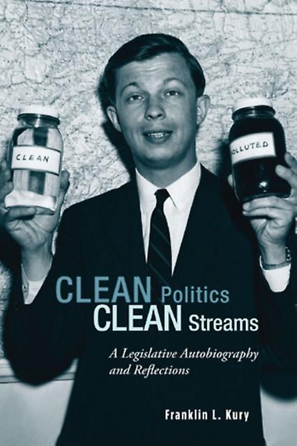 Clean Politics Clean Streams by Franklin L. Kury Paperback Book