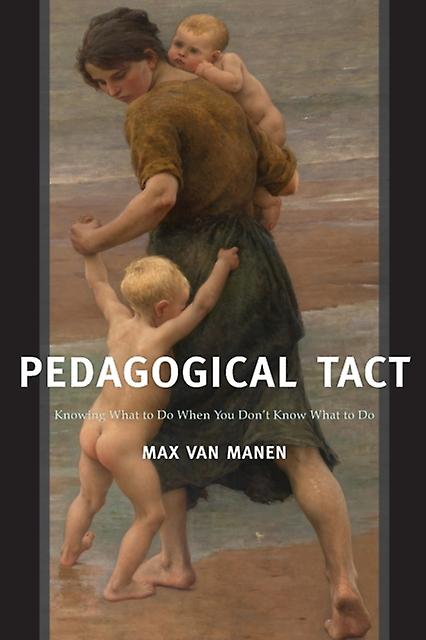 Pedagogical Tact by Max van Manen Paperback