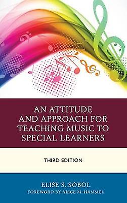 An Attitude And Approach For Teaching Music To Special Learners by Elise S. Sobol Paperback Book
