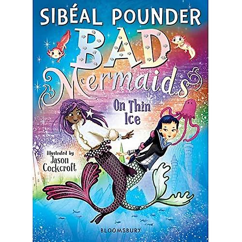 Bad Mermaids: Auf dünnem Eis