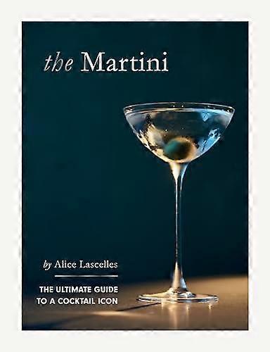 The Martini by Alice Lascelles Hardback Book