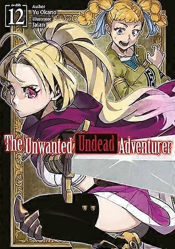 The Unwanted Undead Adventurer Volume 12 Light Novel by Yu Okano Paperback