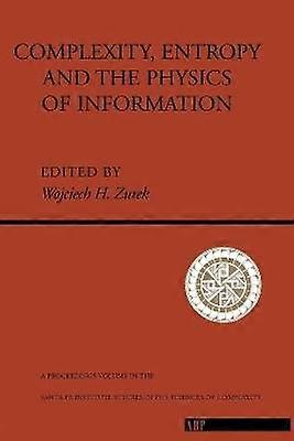 Complexity Entropy And The Physics Of Information