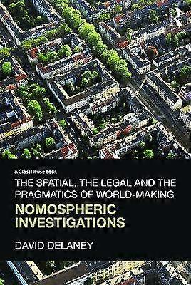 The Spatial the Legal and the Pragmatics of World-Making