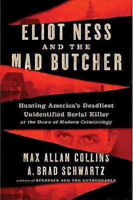 Eliot Ness and the Mad Butcher