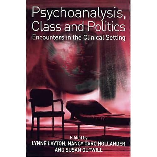 Psychoanalysis, Class and Politics