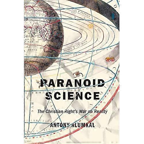 Paranoid Science: the Christian Right's War on Reality