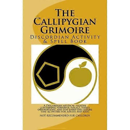 The Callipygian Grimoire: A -  Discordian Activity and  - Spell Book