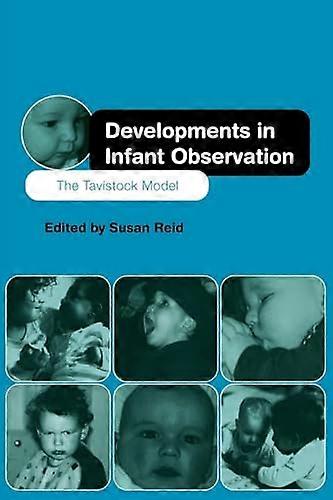 Developments in Infant Observation: The Tavistock Model