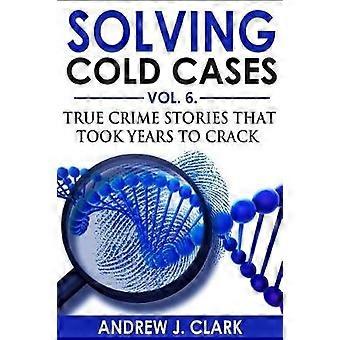 Solving Cold Cases Vol. 6