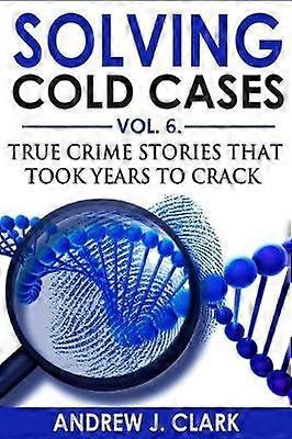 Solving Cold Cases Vol. 6