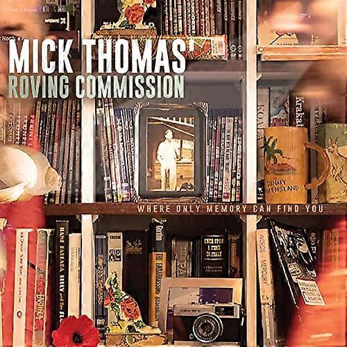 Mick Thomas Roving Commission - Where Only Memory Can Find You [CD]