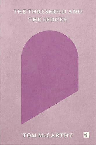 The Threshold And The Ledger by Tom McCarthy Paperback